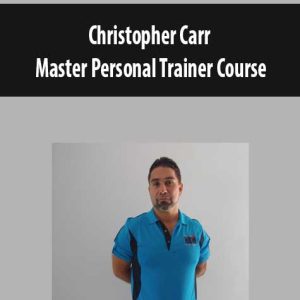 Christopher Carr â€“ Master Personal Trainer Course