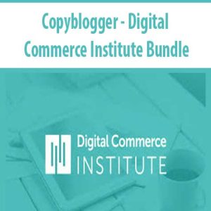 Copyblogger â€“ Digital Commerce Institute Bundle