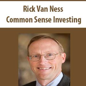 Rick Van Ness â€“ Common Sense Investing