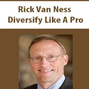Rick Van Ness â€“ Diversify Like A Pro