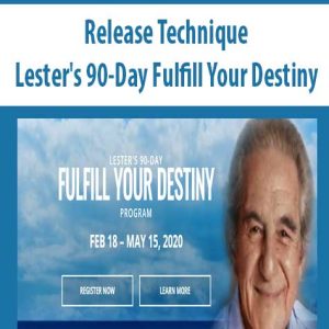 Release Technique â€“ Lester?s 90-Day Fulfill Your Destiny