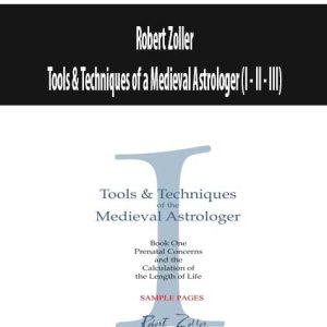 Robert Zoller â€“ Tools & Techniques of a Medieval Astrologer (I â€“ II â€“ III)