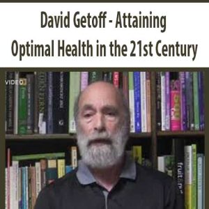 David Getoff â€“ Attaining Optimal Health in the 21st Century