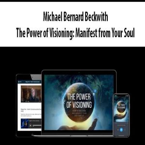 Michael Bernard Beckwith â€“ The Power of Visioning: Manifest from Your Soul