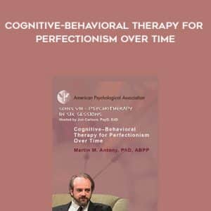 M. M. Antony â€“ Cognitive-Behavioral Therapy for Perfectionism Over Time