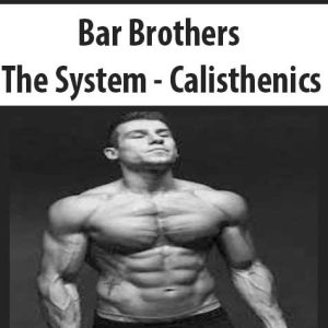 Bar Brothers â€“ The System â€“ Calisthenics