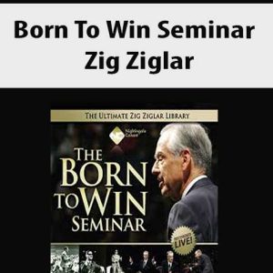 Born To Win Seminar â€“ Zig Ziglar