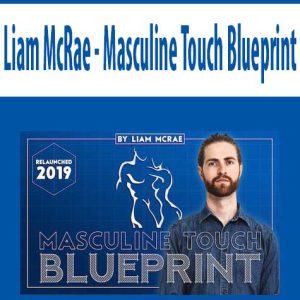 Liam McRae â€“ Masculine Touch Blueprint