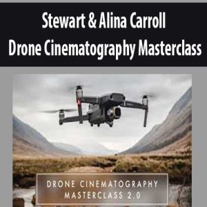 Stewart & Alina Carroll â€“ Drone Cinematography Masterclass