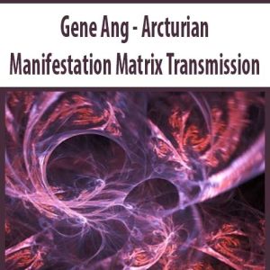 Gene Ang â€“ Arcturian Manifestation Matrix Transmission