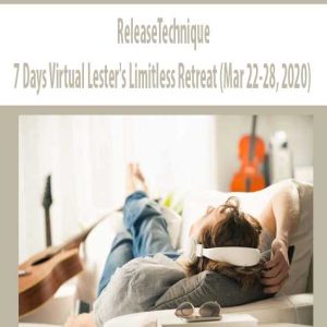 ReleaseTechnique â€“ 7 Days Virtual Lester?s Limitless Retreat (Mar 22-28, 2020)