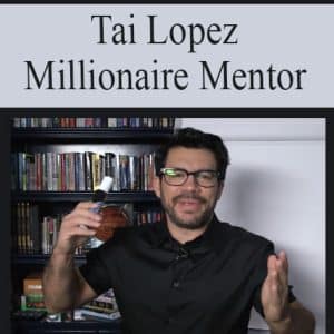 Tai Lopez – Millionarie Mentor | Available Now !