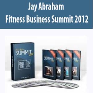 Jay Abraham â€“ Fitness Business Summit 2012