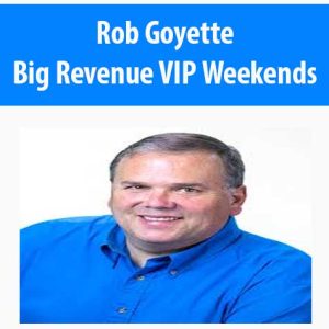 Rob Goyette – Big Revenue VIP Weekends