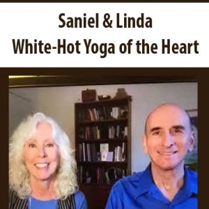 Saniel & Linda â€“ White-Hot Yoga of the Heart (multimedia course)