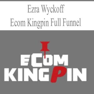 Ecom Kingpin Full Funnel – Ezra Wyckoff