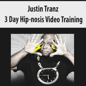 Justin Tranz â€“ 3 Day Hip-nosis Video Training