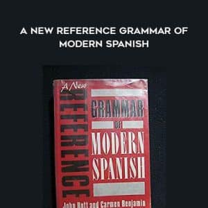 John Butt & Carmen Benjamin â€“ A New Reference Grammar of Modern Spanish