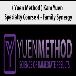 ( Yuen Method ) Kam Yuen â€“ Specialty Course 4 â€“ Family Synergy