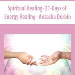 Spiritual Healing- 21-Days of Energy Healing â€“ Antasha Durbin