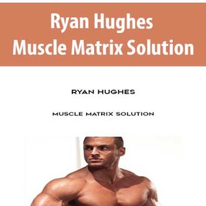 Ryan Hughes â€“ Muscle Matrix Solution