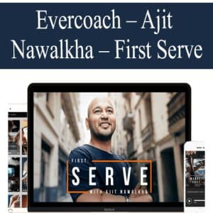Evercoach – Ajit Nawalkha – First Serve | Available Now !