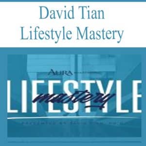 David Tian – Lifestyle Mastery | Available Now !