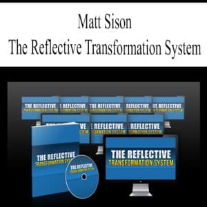 Matt Sison – The Reflective Transformation Money Making System | Available Now !