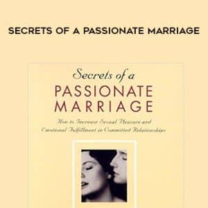 David Schnarch, Ph.D. â€“ Secrets of a Passionate Marriage