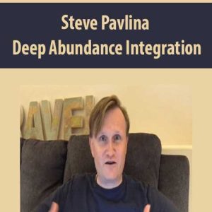 Steve Pavlina â€“ Deep Abundance Integration
