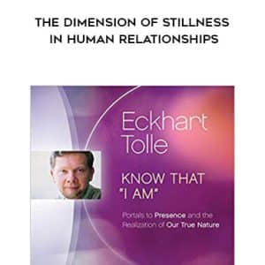 Eckhart Tolle â€“ The Dimension of Stillness in Human Relationships