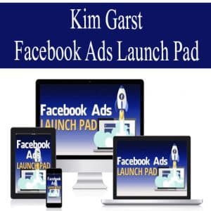 Kim Garst – Facebook Ads Launch Pad | Available Now !