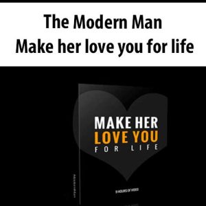 The Modern Man â€“ Make her love you for life