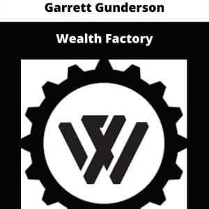 Garrett Gunderson – Wealth Factory | Available Now !