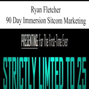 Ryan Fletcher – 90 Day Immersion Sitcom Marketing | Available Now !