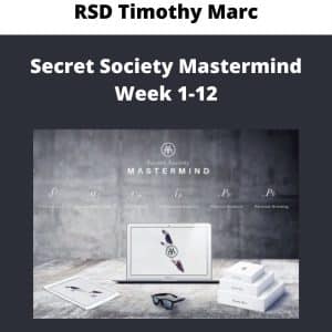 RSD Timothy Marc â€“ Secret Society Mastermind Week 1-12 | Available Now !