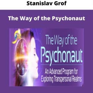 Stanislav Grof – The Way of the Psychonaut | Available Now !