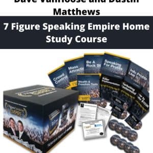 Dave VanHoose and Dustin Matthews – 7 Figure Speaking Empire Home Study Course | Available Now !