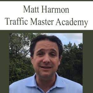 Matt Harmon – Traffic Master Academy | Available Now !