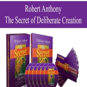 Robert Anthony – The Secret of Deliberate Creation