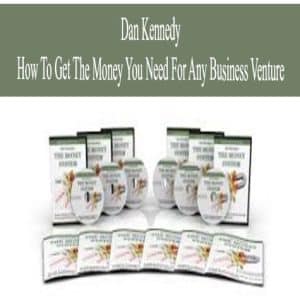 Dan Kennedy – How To Get The Money You Need For Any Business Venture | Available Now !