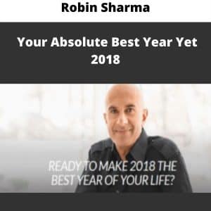 Robin Sharma – Your Absolute Best Year Yet 2018 | Available Now !
