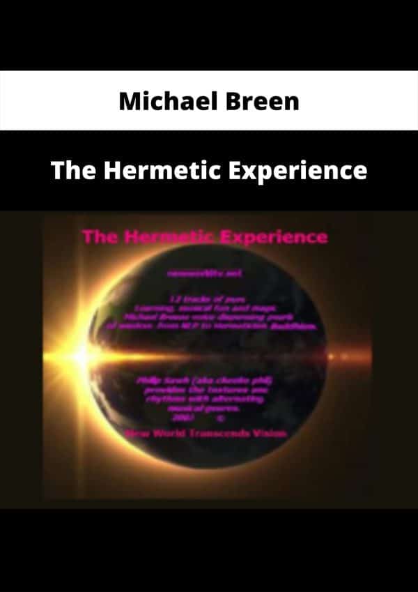 Michael Breen – The Hermetic Experience | Available Now ! - The Course ...