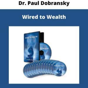 Dr. Paul Dobransky – Wired to Wealth | Available Now !