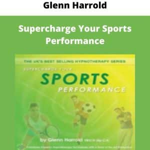 Glenn Harrold – Supercharge Your Sports Performance | Available Now !