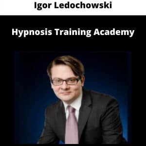 Igor Ledochowski – Hypnosis Training Academy | Available Now !