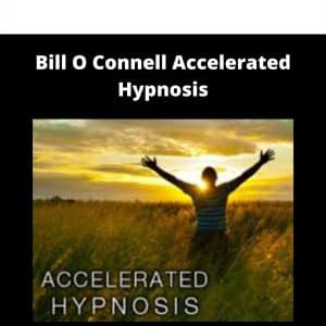 Bill O Connell Accelerated Hypnosis | Available Now !