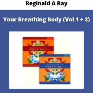 Reginald A Ray – Your Breathing Body (Vol 1 + 2) | Available Now !