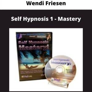 Wendi Friesen – Self Hypnosis 1 – Mastery | Available Now !