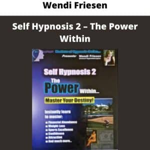 Wendi Friesen – Self Hypnosis 2 – The Power Within | Available Now !